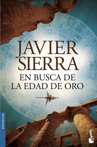 En busca de la Edad de Oro | Javier Sierra