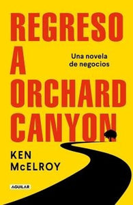 REGRESO A ORCHARD CANYON | KEN MC ELROY