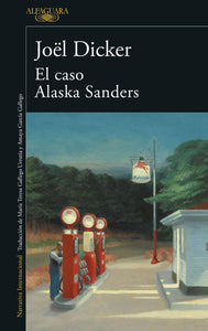 El caso Alaska Sanders | Joel Dicker