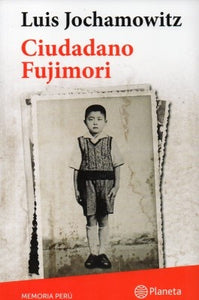 Ciudadano Fujimori (Colección Memoria Perú) | LUIS JOCHAMOWITZ