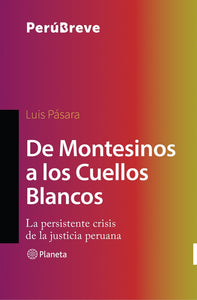 De Montesinos a los Cuellos Blancos | Luis Pásara