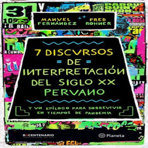 7 DISCURSOS DE INTERPRETACIÓN DEL S. XX PERUANO | MANUEL FERNÁNDEZ