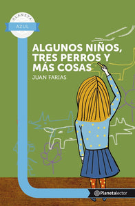 Algunos niños, tres perros y más cosas | Juan Farias