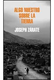 Algo nuestro sobre la tierra | Joseph Zárate