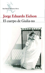 El cuerpo de Giulia-no | Jorge Eduardo Eielson