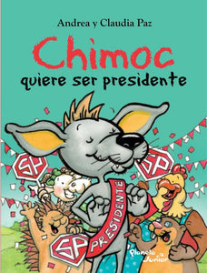 Chimoc quiere ser presidente | Andrea Paz