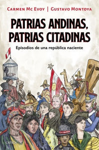 Patrias Andinas, Patrias citadinas | Carmen McEvoy