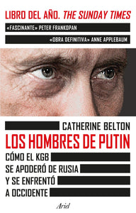 Los hombres de Putin | Catherine Belton