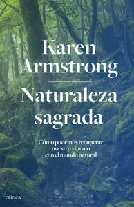 Naturaleza sagrada | Karen Armstrong