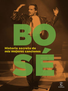 Historia secreta de mis mejores canciones | Miguel Bosé