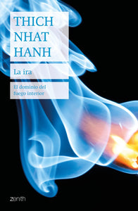 La ira | Thich Nhat Hanh