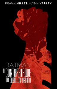 BATMAN: EL CONTRAATAQUE DEL CABALLERO OSCURO EDICION DE LUXE (MILLER, FRANK) (ECC COMICS)