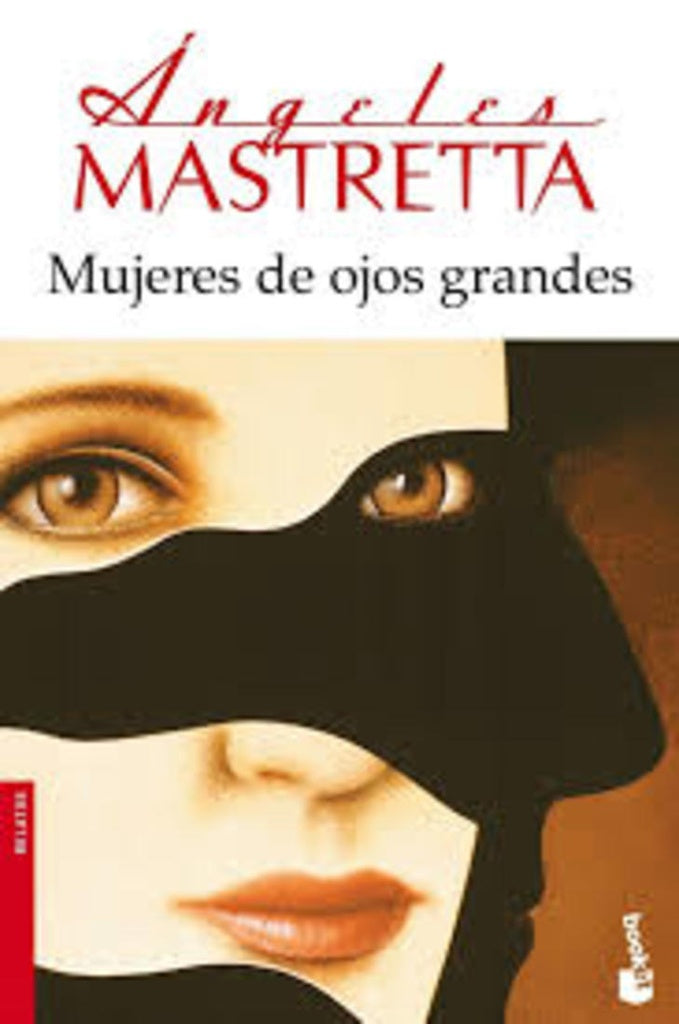 Mujeres de ojos grandes | Ángeles Mastretta