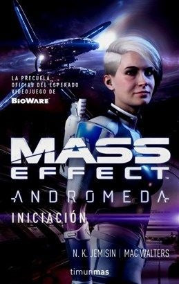 Mass Effect Andrómeda.Iniciación | N. K. JEMISIN