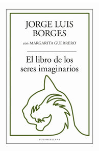 LIBRO DE LOS SERES IMAGINARIOS, EL | Jorge Luis Borges