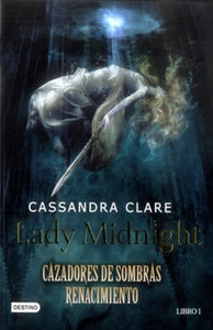 Lady midnight. Cazadores de sombras. Renacimiento | Cassandra Clare