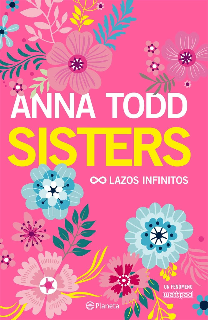 Sisters. Lazos infinitos | Anna Todd
