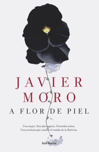 A flor de piel | Javier Moro