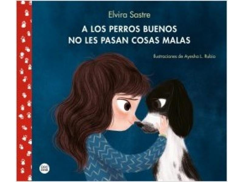 A los perros buenos no les pasan cosas malas | Elvira Sastre