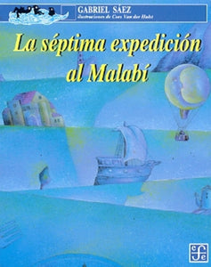 LA SEPTIMA EXPEDICION AL MALABI | GABRIEL SAEZ