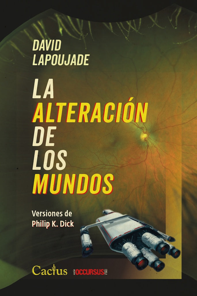 La Alteración de los Mundos: Versiones de Philip K. Dick