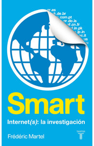 Smart. Internet (S): la investigación | Frédéric Martel